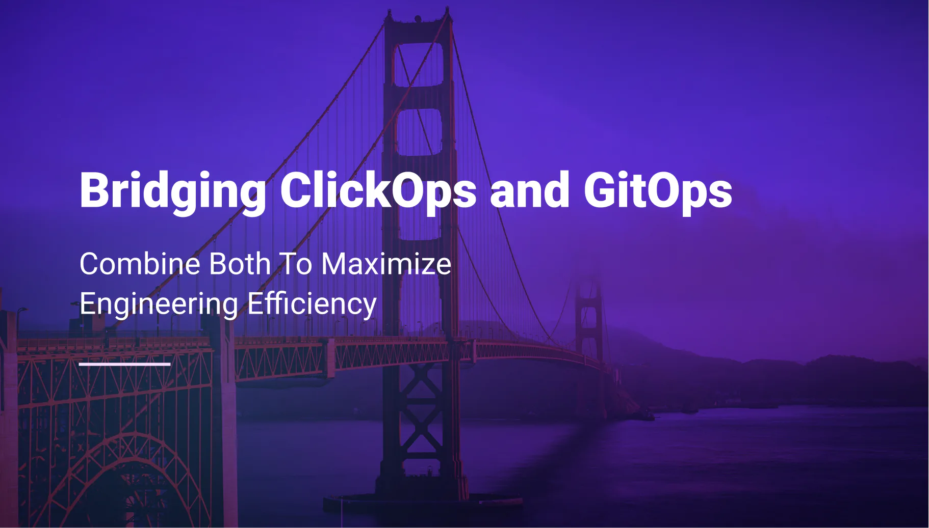 Bridging ClickOps And GitOps Bridging clickops and gitops